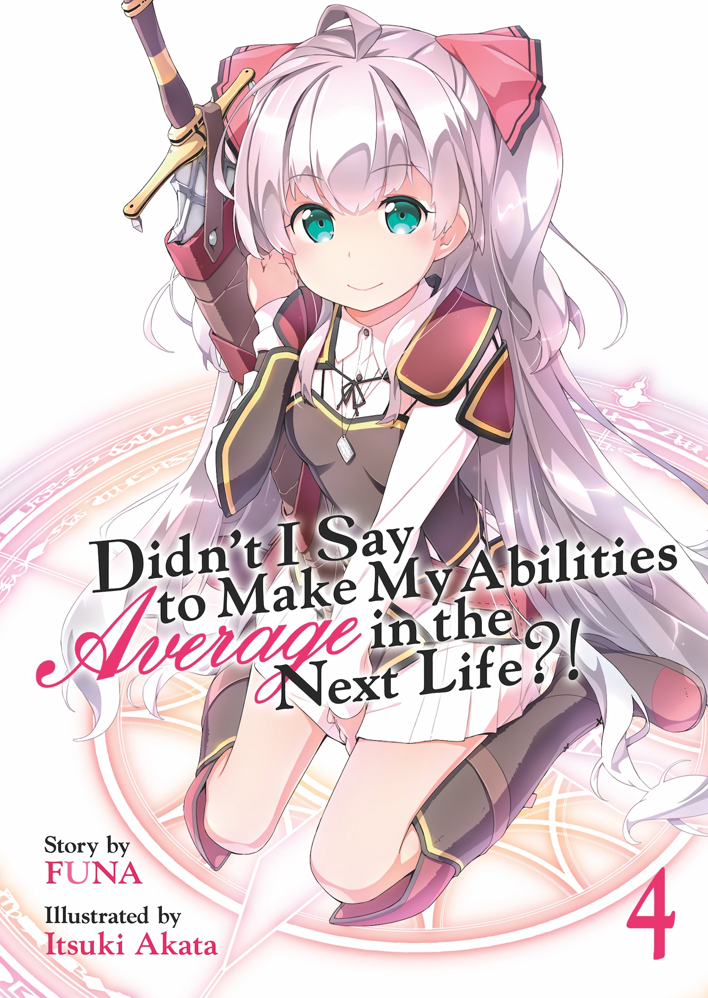 Didn't I Say to Make My Abilities Average in the Next Life?! Volume 4