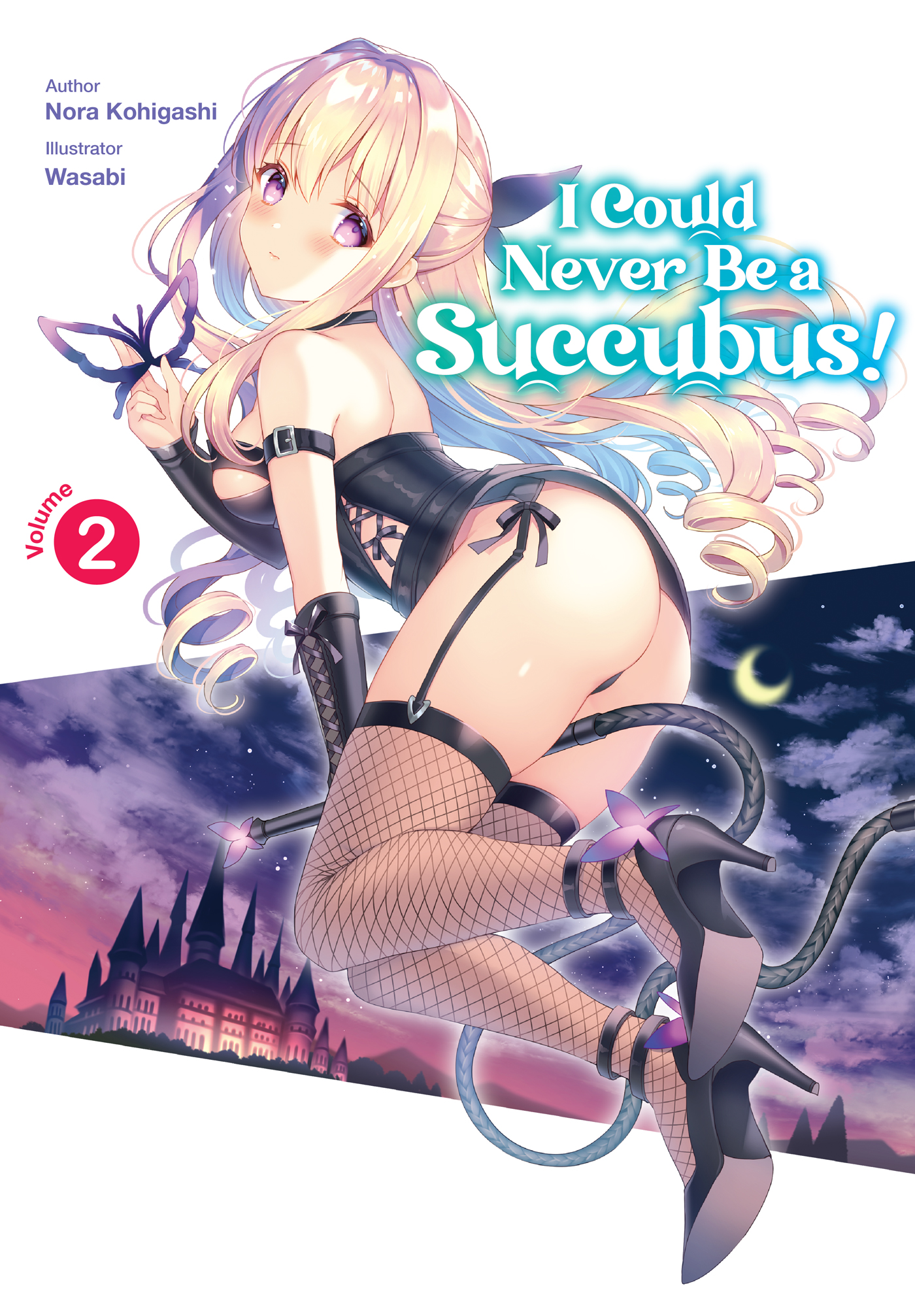 I Could Never Be a Succubus!: Volume 02